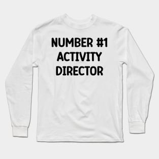 Activity Director Appreciation Gift Long Sleeve T-Shirt